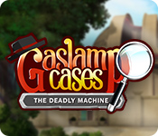 Gaslamp Cases: The Deadly Machine